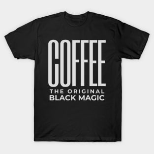 Coffee the Original Black Magic Tee Shirt T-Shirt